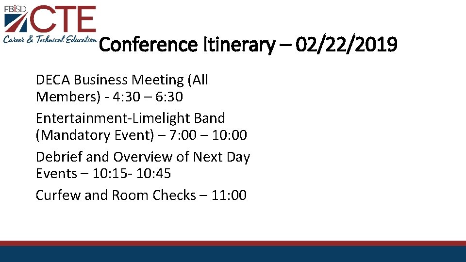 Conference Itinerary – 02/22/2019 DECA Business Meeting (All Members) - 4: 30 – 6: