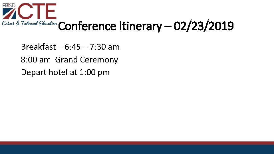Conference Itinerary – 02/23/2019 Breakfast – 6: 45 – 7: 30 am 8: 00