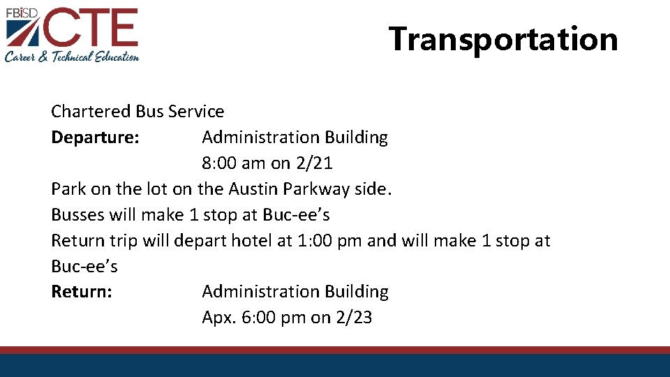 Transportation Chartered Bus Service Departure: Administration Building 8: 00 am on 2/21 Park on