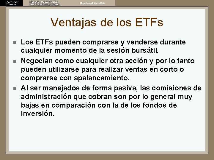 Ventajas de los ETFs n n n Los ETFs pueden comprarse y venderse durante