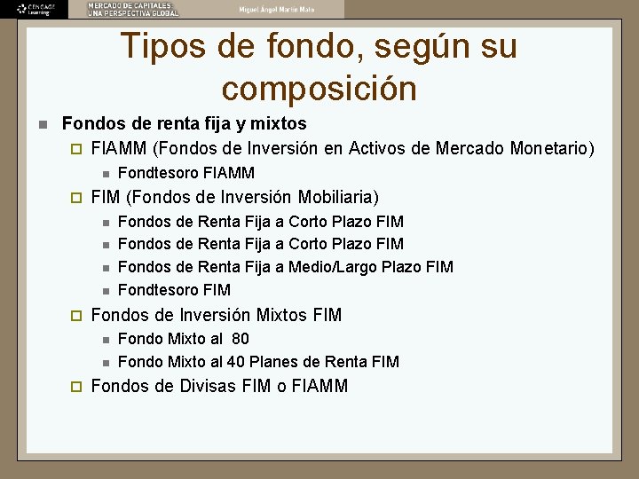 Tipos de fondo, según su composición n Fondos de renta fija y mixtos ¨