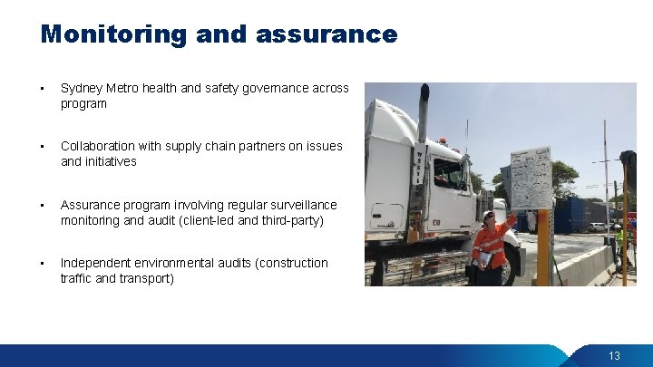 Monitoring and assurance • Sydney Metro health and safety governance across program • Collaboration