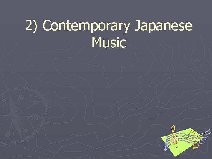 2) Contemporary Japanese Music 