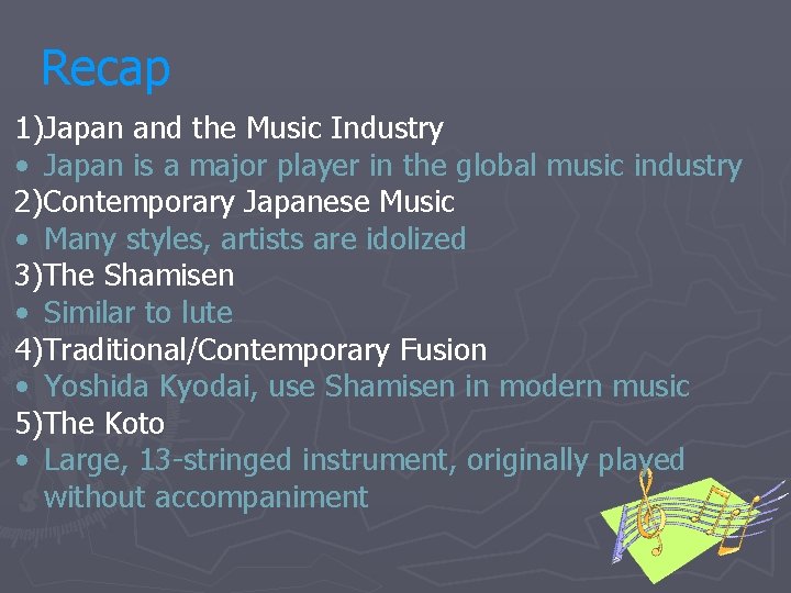 Recap 1)Japan and the Music Industry • Japan is a major player in the