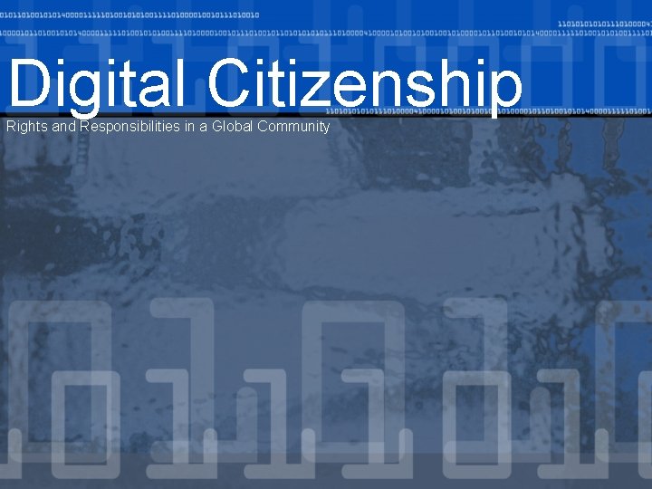 Digital Citizenship Rights and Responsibilities in a Global Community 