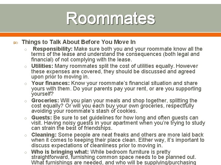 Roommates Things to Talk About Before You Move In o o o o Responsibility: