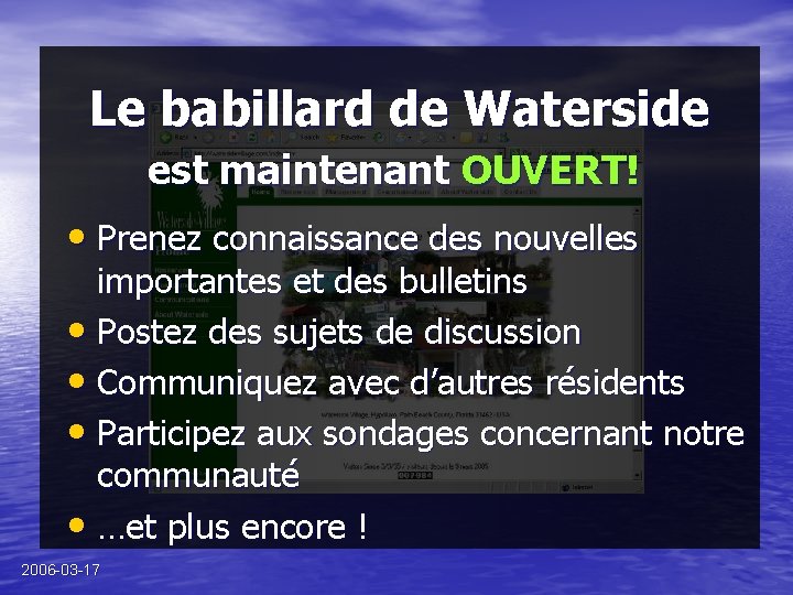 Le babillard de Waterside est maintenant OUVERT! • Prenez connaissance des nouvelles importantes et