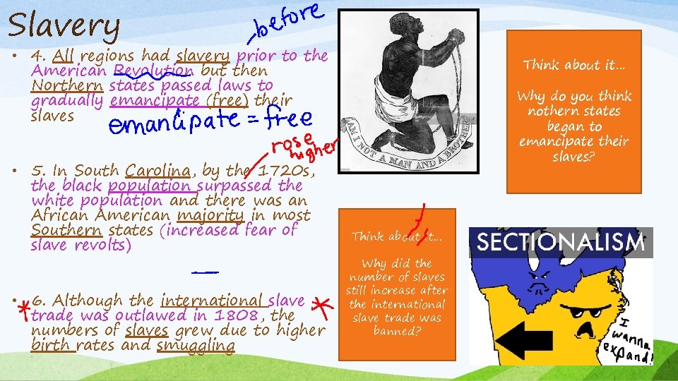 Slavery • 4. All regions had slavery prior to the American Revolution but then