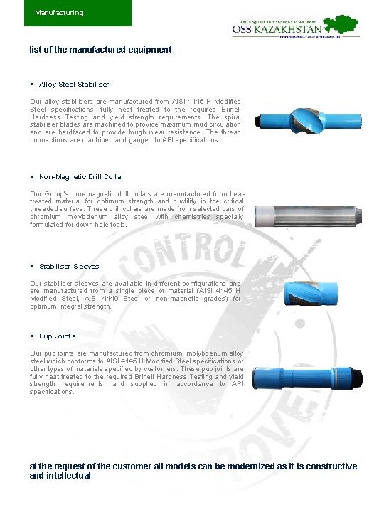 Manufacturing list of the manufactured equipment § Alloy Steel Stabiliser Our alloy stabilisers are