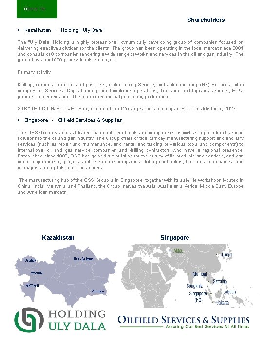 About Us Shareholders § Kazakhstan - Holding “Uly Dala” The "Uly Dala" Holding is