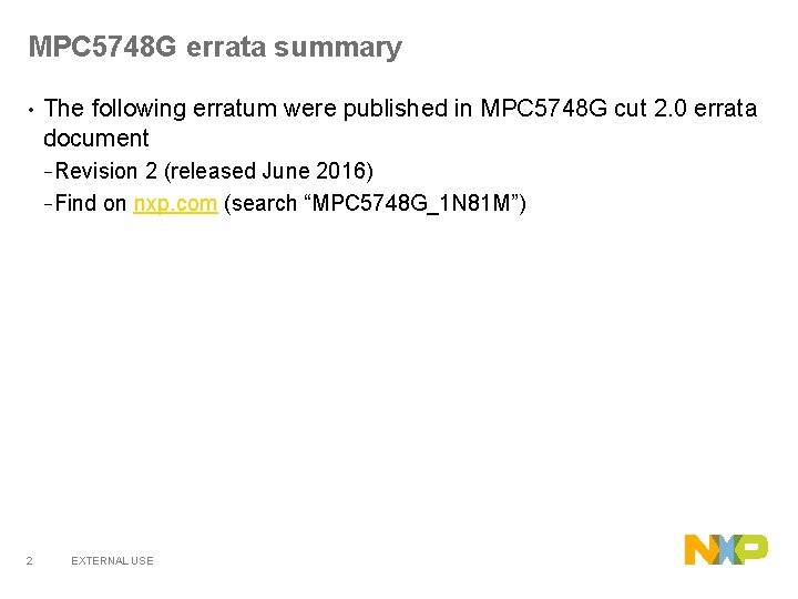 MPC 5748 G errata summary • The following erratum were published in MPC 5748