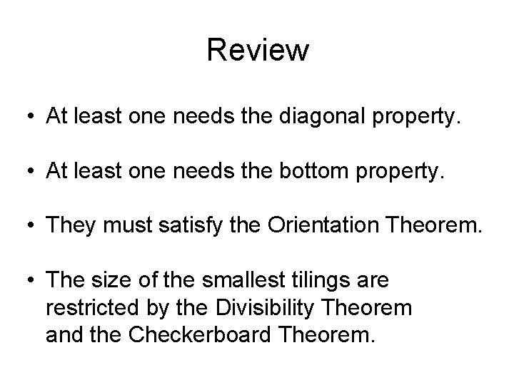 Review • At least one needs the diagonal property. • At least one needs Review • At least one needs the diagonal property. • At least one needs