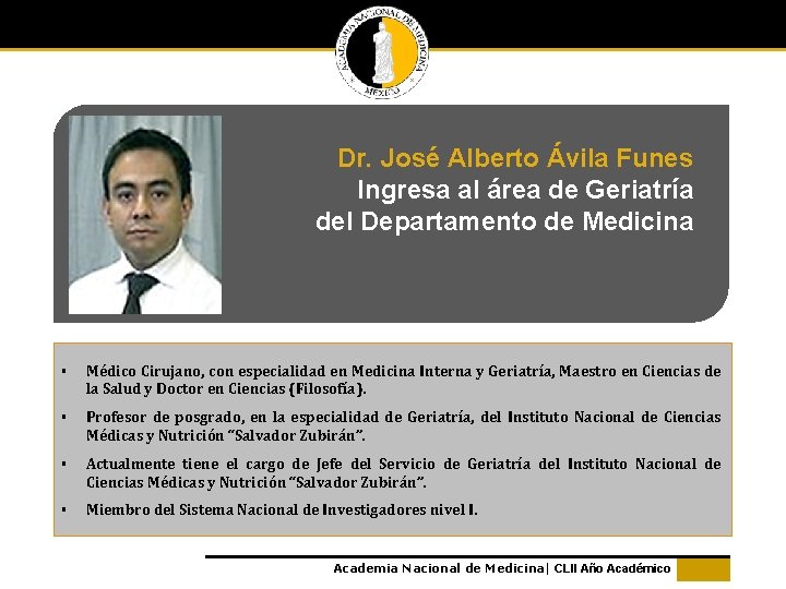 Dr. José Alberto Ávila Funes Ingresa al área de Geriatría del Departamento de Medicina