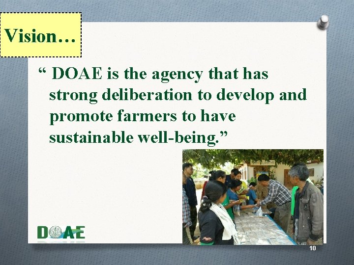 Vision… “ DOAE is the agency that has strong deliberation to develop and promote