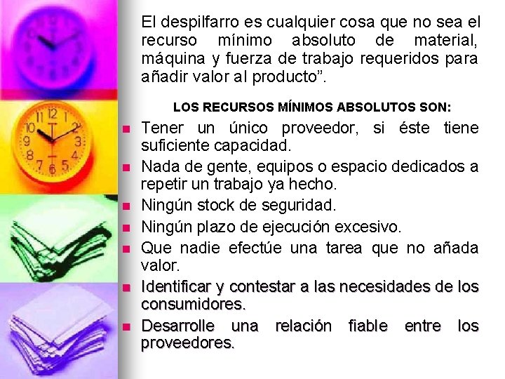El despilfarro es cualquier cosa que no sea el recurso mínimo absoluto de material, El despilfarro es cualquier cosa que no sea el recurso mínimo absoluto de material,