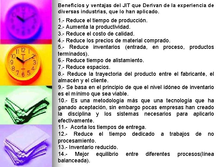 Beneficios y ventajas del JIT que Derivan de la experiencia de diversas industrias, que Beneficios y ventajas del JIT que Derivan de la experiencia de diversas industrias, que