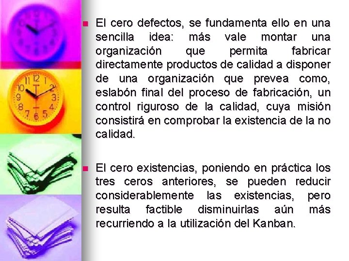n El cero defectos, se fundamenta ello en una sencilla idea: más vale montar n El cero defectos, se fundamenta ello en una sencilla idea: más vale montar