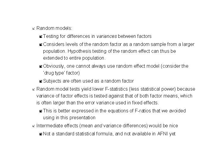 å Random models: í Testing for differences in variances between factors í Considers levels