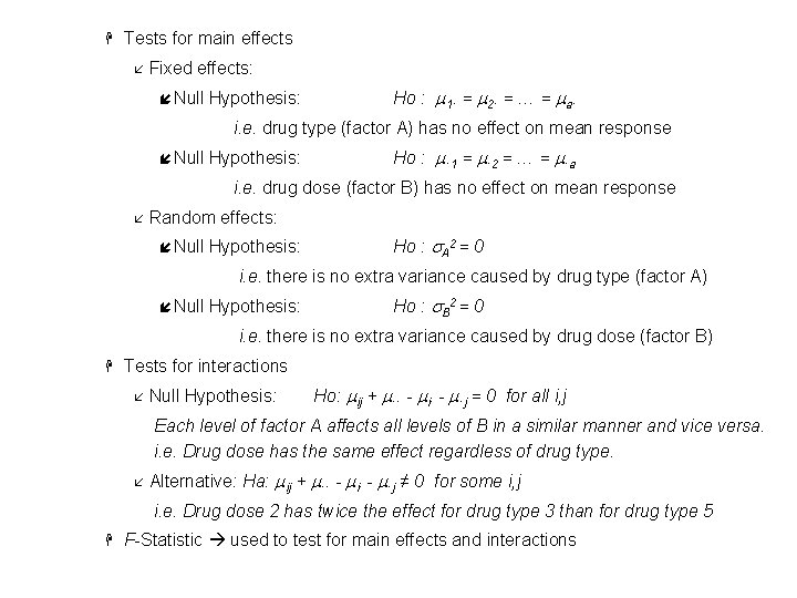 H Tests for main effects å Fixed effects: í Null Hypothesis: Ho : m