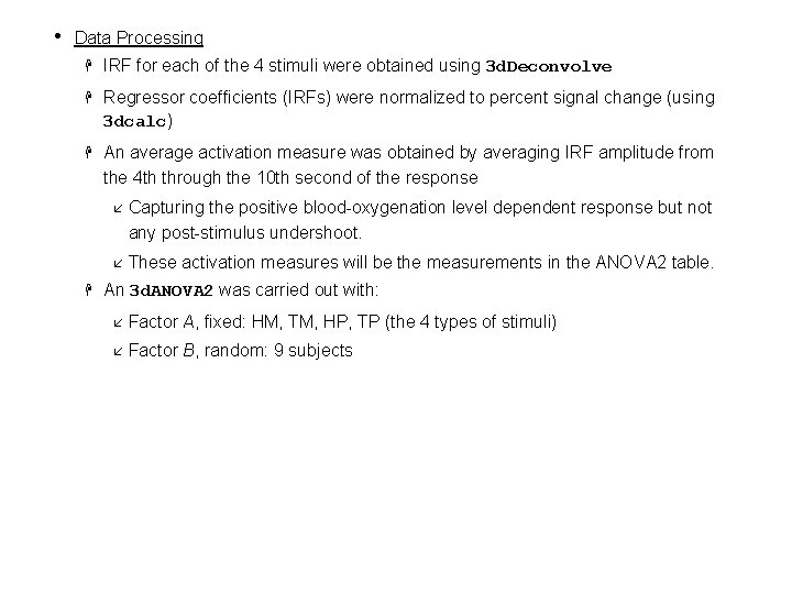  • Data Processing H IRF for each of the 4 stimuli were obtained