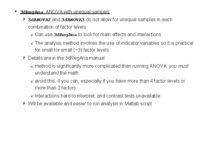  • 3 d. Reg. Ana: ANOVA with unequal samples H 3 d. ANOVA