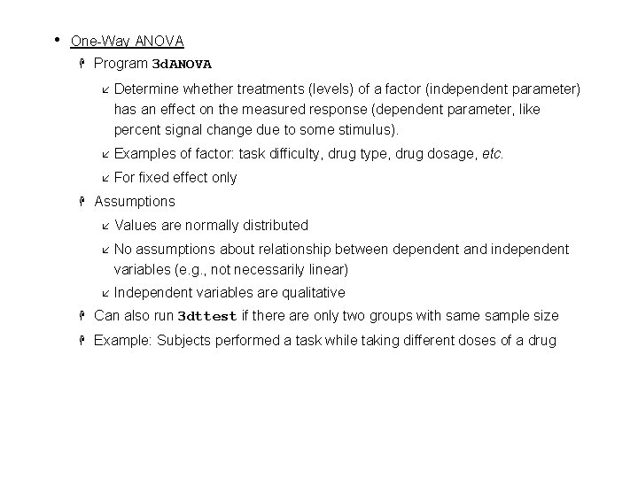 • One-Way ANOVA H H Program 3 d. ANOVA å Determine whether treatments
