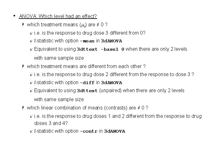  • ANOVA: Which level had an effect? H which treatment means (mi) are