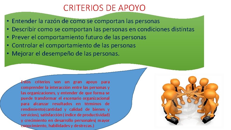 CRITERIOS DE APOYO • • • Entender la razón de como se comportan las