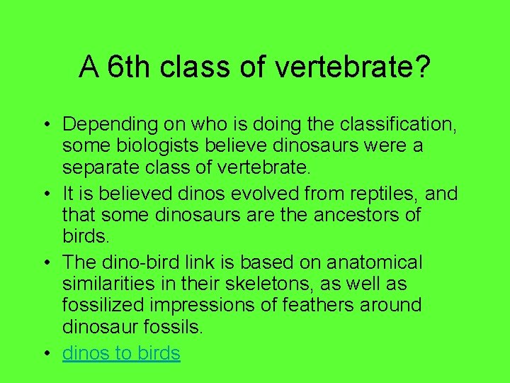 A 6 th class of vertebrate? • Depending on who is doing the classification,
