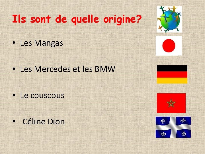Ils sont de quelle origine? • Les Mangas • Les Mercedes et les BMW