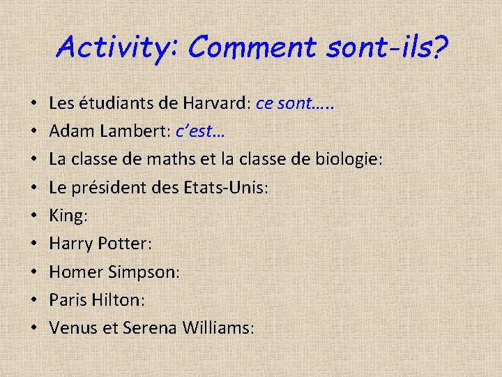 Activity: Comment sont-ils? • • • Les étudiants de Harvard: ce sont…. . Adam