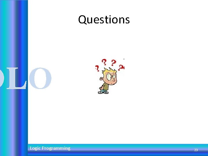 Questions OLO Logic Programming 23 