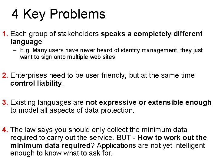 4 Key Problems 1. Each group of stakeholders speaks a completely different language – 4 Key Problems 1. Each group of stakeholders speaks a completely different language –