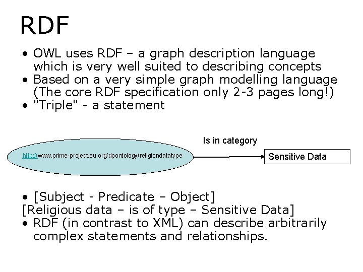 RDF • OWL uses RDF – a graph description language which is very well RDF • OWL uses RDF – a graph description language which is very well