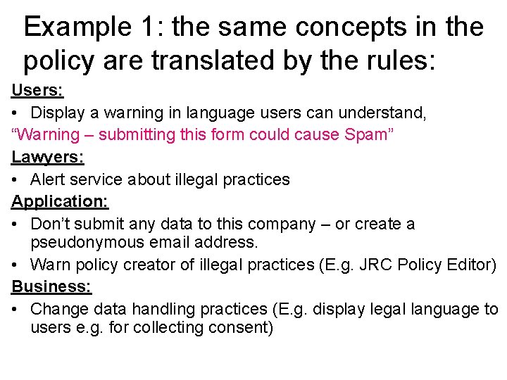 Example 1: the same concepts in the policy are translated by the rules: Users: Example 1: the same concepts in the policy are translated by the rules: Users: