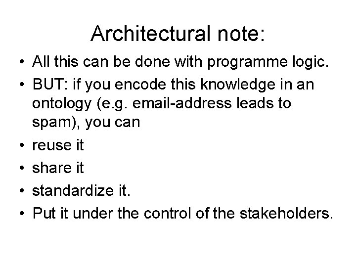 Architectural note: • All this can be done with programme logic. • BUT: if Architectural note: • All this can be done with programme logic. • BUT: if