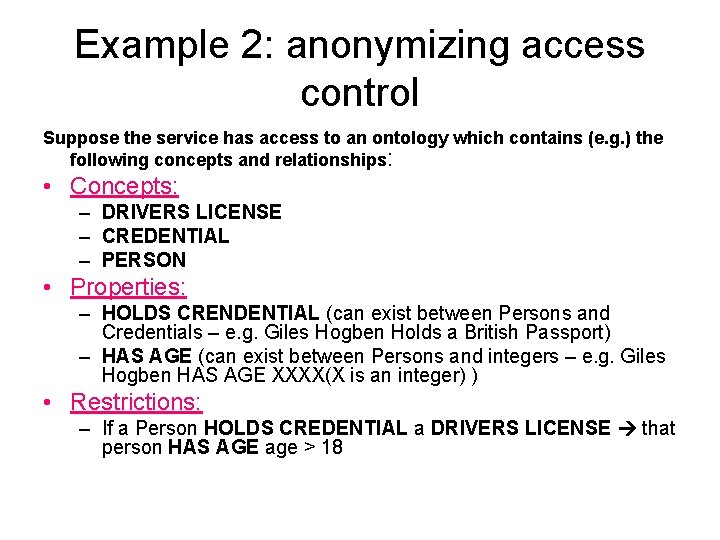 Example 2: anonymizing access control Suppose the service has access to an ontology which Example 2: anonymizing access control Suppose the service has access to an ontology which
