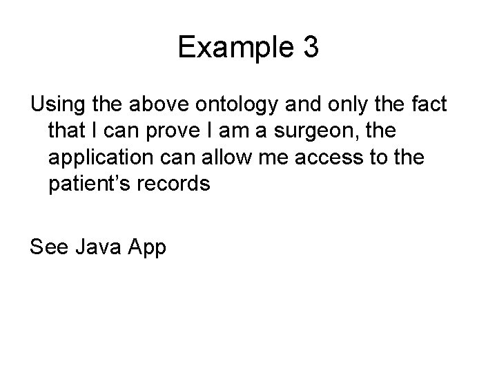 Example 3 Using the above ontology and only the fact that I can prove Example 3 Using the above ontology and only the fact that I can prove