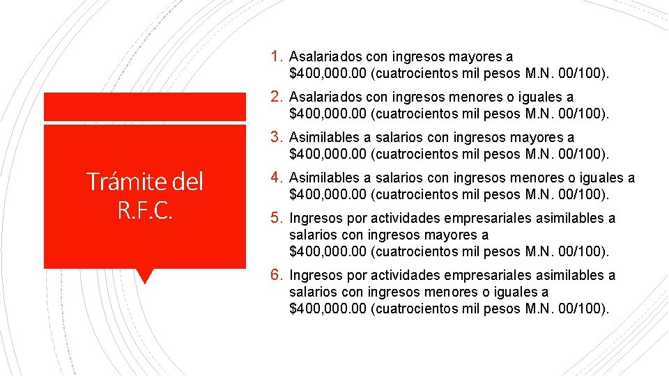 1. Asalariados con ingresos mayores a $400, 000. 00 (cuatrocientos mil pesos M. N.