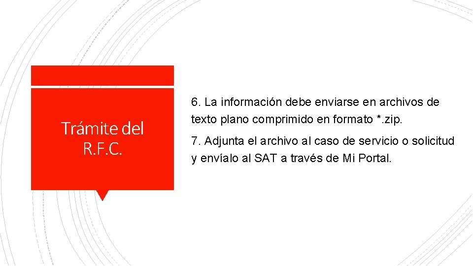 Trámite del R. F. C. 6. La información debe enviarse en archivos de texto