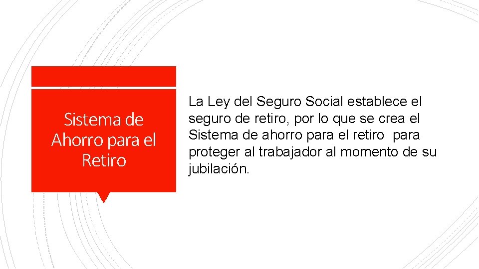 Sistema de Ahorro para el Retiro La Ley del Seguro Social establece el seguro