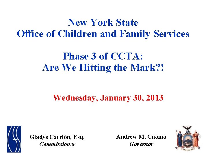 New York State Office of Children and Family Services Phase 3 of CCTA: Are New York State Office of Children and Family Services Phase 3 of CCTA: Are