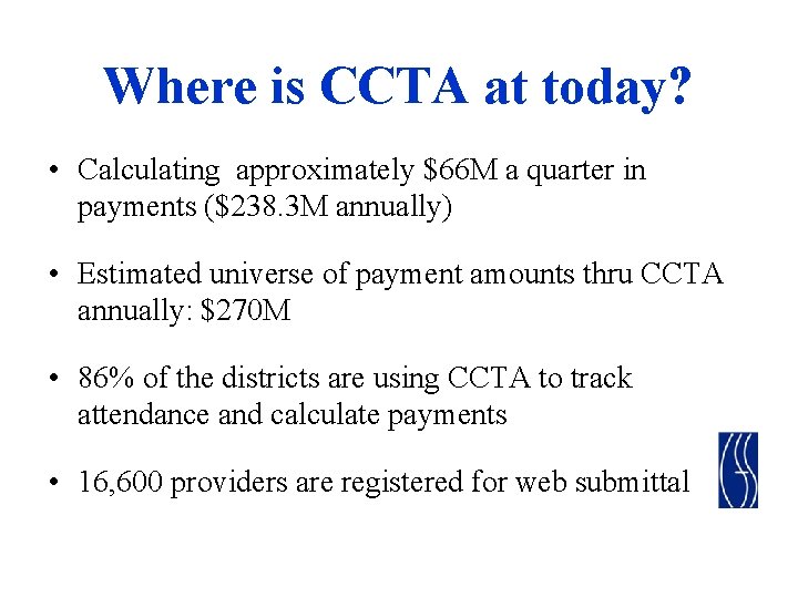 Where is CCTA at today? • Calculating approximately $66 M a quarter in payments Where is CCTA at today? • Calculating approximately $66 M a quarter in payments