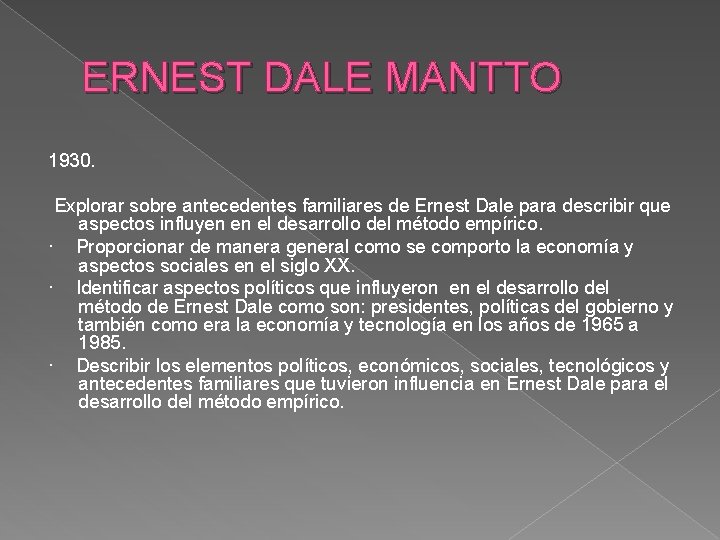 ERNEST DALE MANTTO 1930. Explorar sobre antecedentes familiares de Ernest Dale para describir que