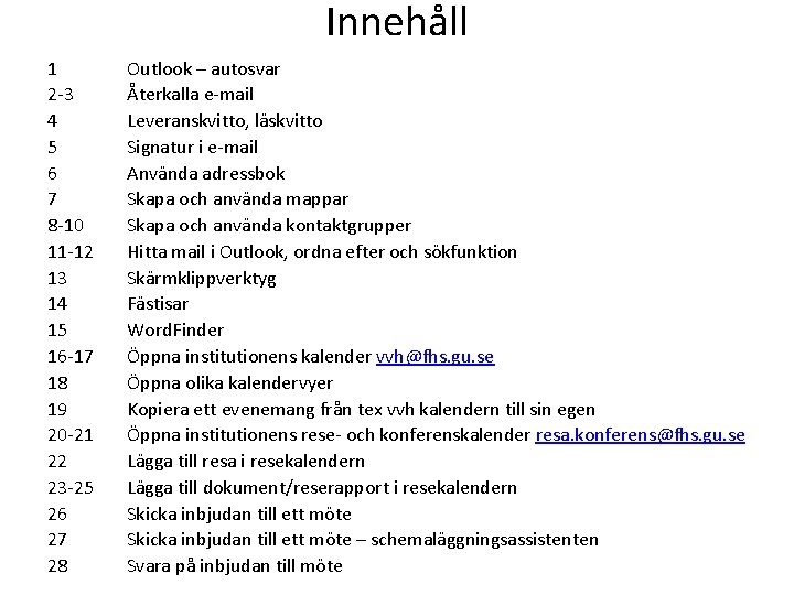 Innehåll 1 2 -3 4 5 6 7 8 -10 11 -12 13 14