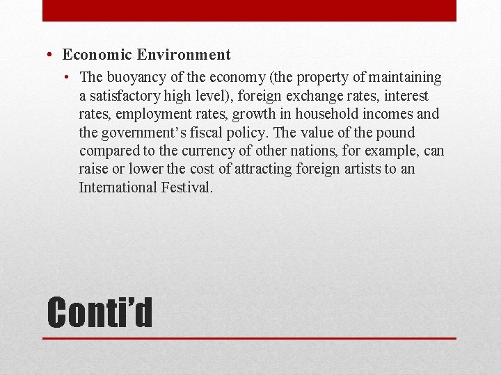 • Economic Environment • The buoyancy of the economy (the property of maintaining • Economic Environment • The buoyancy of the economy (the property of maintaining