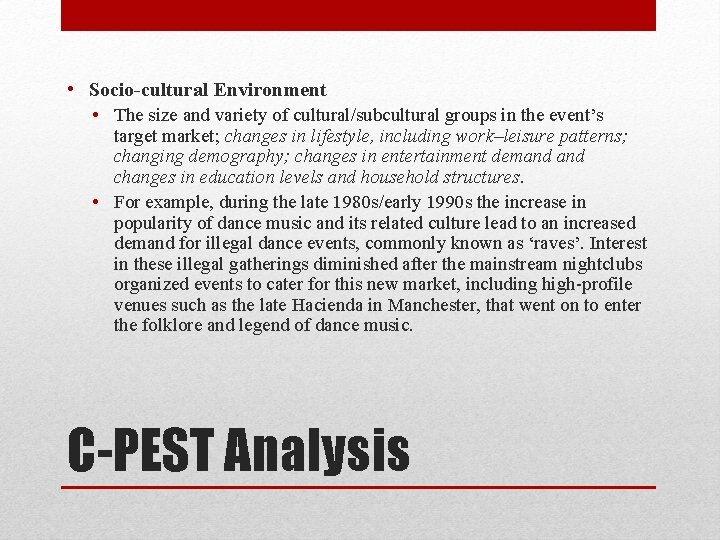 • Socio-cultural Environment • The size and variety of cultural/subcultural groups in the • Socio-cultural Environment • The size and variety of cultural/subcultural groups in the