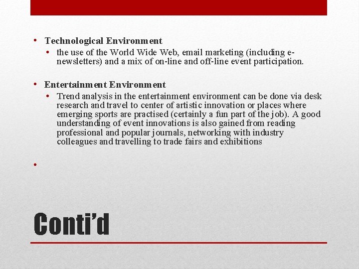 • Technological Environment • the use of the World Wide Web, email marketing • Technological Environment • the use of the World Wide Web, email marketing