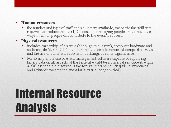 • Human resources • the number and type of staff and volunteers available, • Human resources • the number and type of staff and volunteers available,