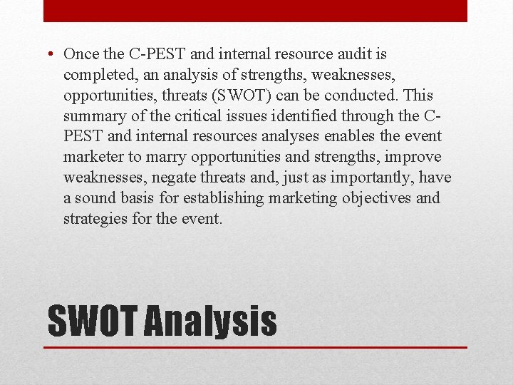 • Once the C-PEST and internal resource audit is completed, an analysis of • Once the C-PEST and internal resource audit is completed, an analysis of